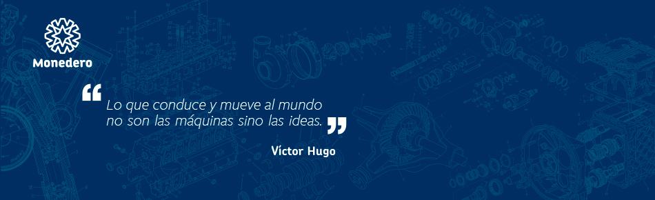 Creatividad de claim corporativo, Lo que conduce al mundo no son las mÃ¡quinas sino las ideas, VÃ­ctor Hugo.